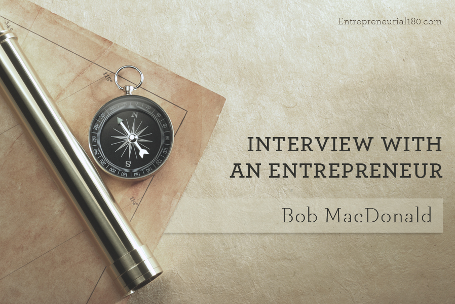 Consummate Entrepreneur Bob MacDonald on Pioneering Success